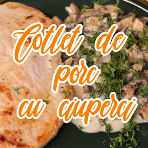 COTLET DE PORC CU CIUPERCI