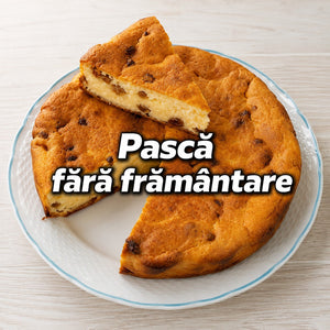 PASCĂ FĂRĂ FRĂMÂNTARE