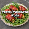 PESTO PROSCIUTTO ROLLS