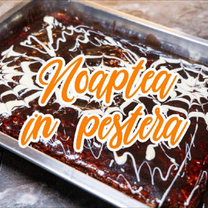 PRĂJITURA: NOAPTEA ÎN PEȘTERĂ