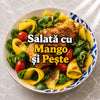 SALATĂ CU MANGO ȘI PEȘTE